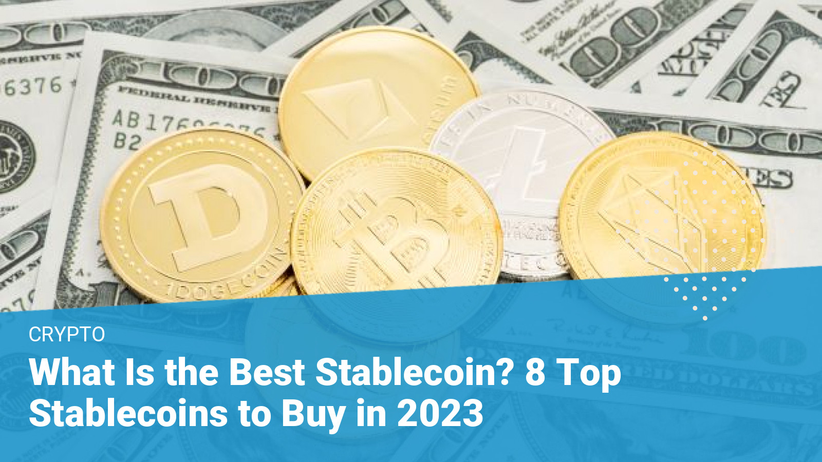 How to Choose the Best Stablecoin to Invest in
